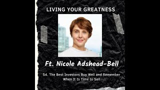 Nicole Adshead-Bell The Best Investors Buy Well and Remember When It Is Time to Sell