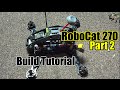 RoboCat 270: Build Tutorial, Part 2