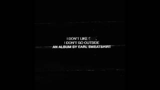 Video thumbnail of "Earl Sweatshirt - Wool (feat. Vince Staples) [I Don't Like Shit, I Don't Go Outside]"