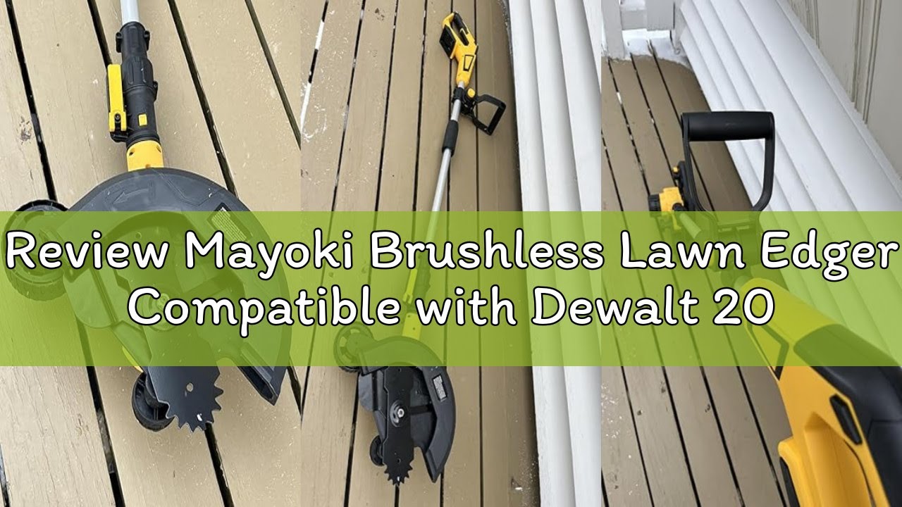 Review Mayoki Brushless Lawn Edger Compatible with Dewalt 20v Max ...