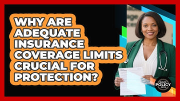 Why Are Adequate Insurance Coverage Limits Crucial For Protection? - Black Policy Pros