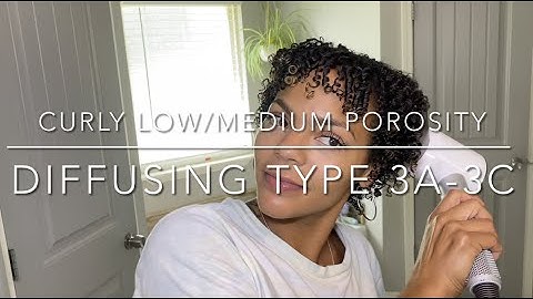 HOW TO DIFFUSE TYPE 3A-3C CURLY HAIR (LOW-MEDIUM POROSITY)