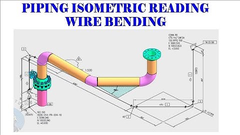How to Read Piping Isometric Drawing and Wire Bending Tutorial