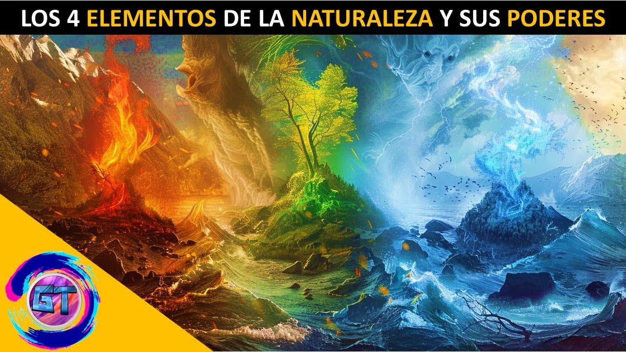 LOS 4 ELEMENTOS DE LA NATURALEZA - YouTube