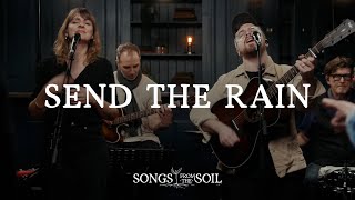 Video thumbnail of "Send The Rain (feat. Nathan Jess and Kate Cooke) | Songs From The Soil Live Music Video"