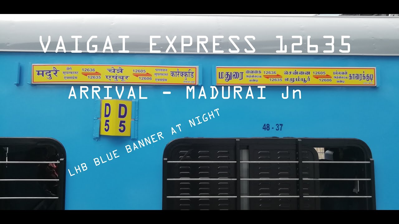 VAIGAI EXPRESS 12635 | BLUE BEACON LHB | ARRIVING MADURAI Jn