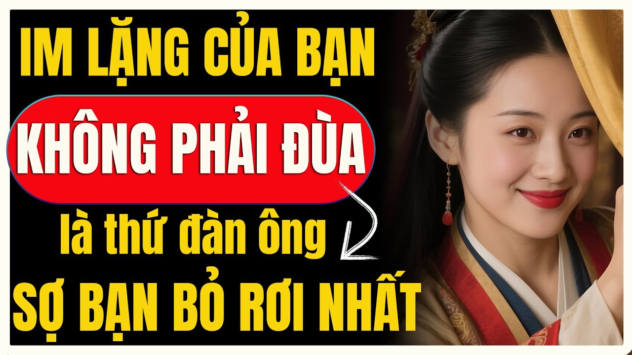 Im lặng không phải trò đùa! 10 Cách khiến đàn ông nhớ bạn cả đời | Nữ Khắc Kỷ