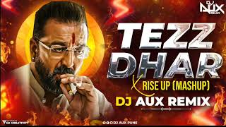 TEZZ DHAR  X RISE UP (MASHUP) - DJ AUX REMIX I TRENDING SONG I 2024 I WARMUP MIXES
