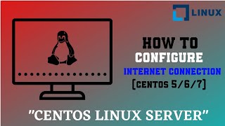 How to configure internet connection on CentOS 5/6/7 | Linux Full Tutorial 2020