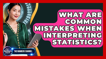 What Are Common Mistakes When Interpreting Statistics? - The Numbers Channel