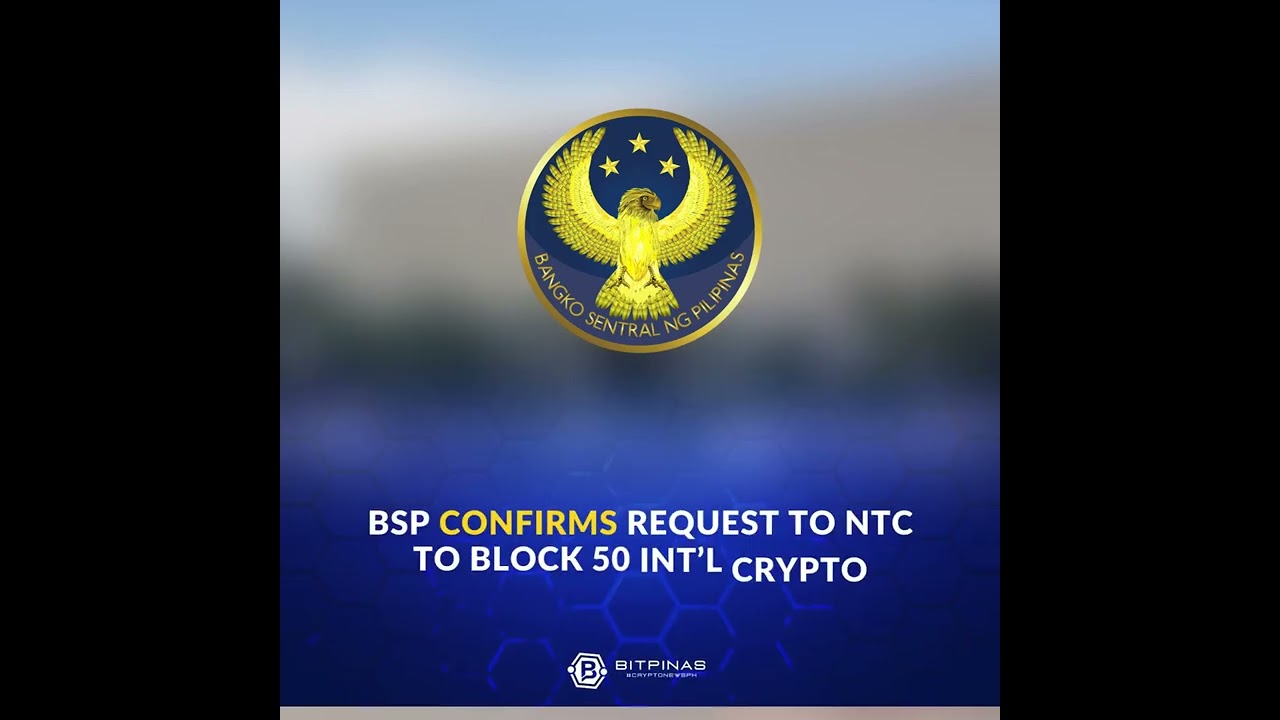 BSP Confirms Request to NTC to Block Unlicensed Crypto Exchanges, List of  Blocked Apps Not Disclosed - YouTube