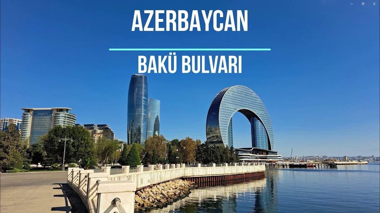 Bakü Bulvarı - Azerbaycan (Video.132)