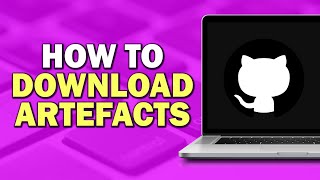 How To Download Artefacts On GitHub (Quick Tutorial)