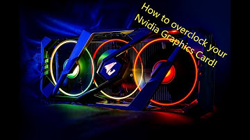 How to overclock your Nvidia GPU/Graphics Card/Video Card