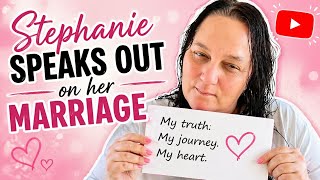 Stephanie speaks out on her marriage today!