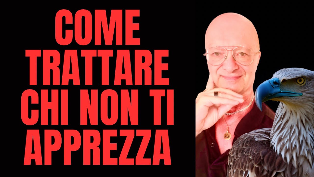 COME TRATTARE CHI NON TI APPREZZA - YouTube