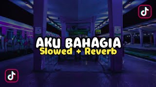 DJ Aku Bahagia X Sing Pusing X Akimilaku - Slow \u0026 Reverb 🎧