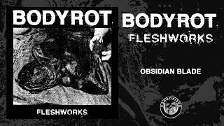 Bodyrot - Obsidian Blade