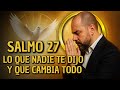SALMO 27 – ESTA PALABRA ES PARA TI QUE ESTÁS AL BORDE DEL COLAPSO #salmos