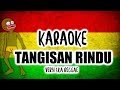 KARAOKE TARLING SKA REGGAE - TANGISAN RINDU