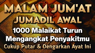 Download Lagu MUSTAJAB MALAM JUMAT JUMADIL AWAL 🤲 BAROKAH AYA T INI 1000 MALAIKAT TURUN ANGKAT P3NY4KITMU HARI INI MP3