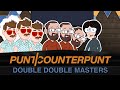 Double Double Masters || Punt/Counterpunt (2X2 PPR)