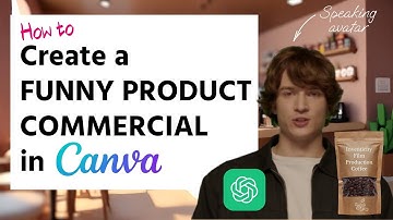 How to Create a Product Commercial (Video Ad) With AI in Canva & ChatGPT