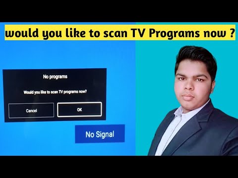 Power on default | input source | would you like to scan TV Programs now ?