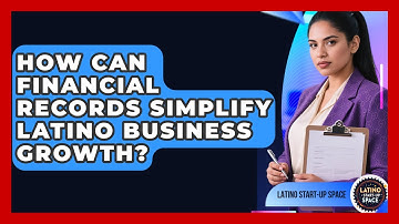 How Can Financial Records Simplify Latino Business Growth? - Latino Start Up Space