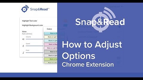 Snap&Read: How to Adjust Options in Chrome