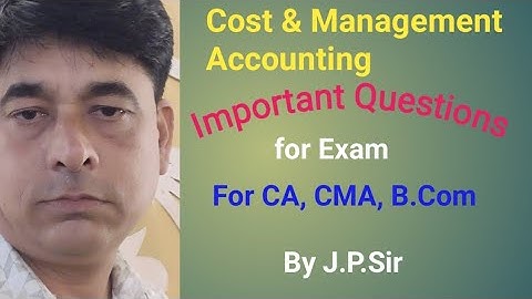 Cost Accounting ll Management  ll Important Questions ll CA ll CMA ll B.Com ll