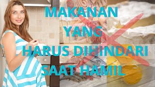 MAKANAN YANG HARUS DIHINDARI SAAT HAMIL