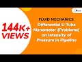 Differential U Tube Manometer (Problems) on Intensity of Pressure in Pipeline - Fluid Mechanics