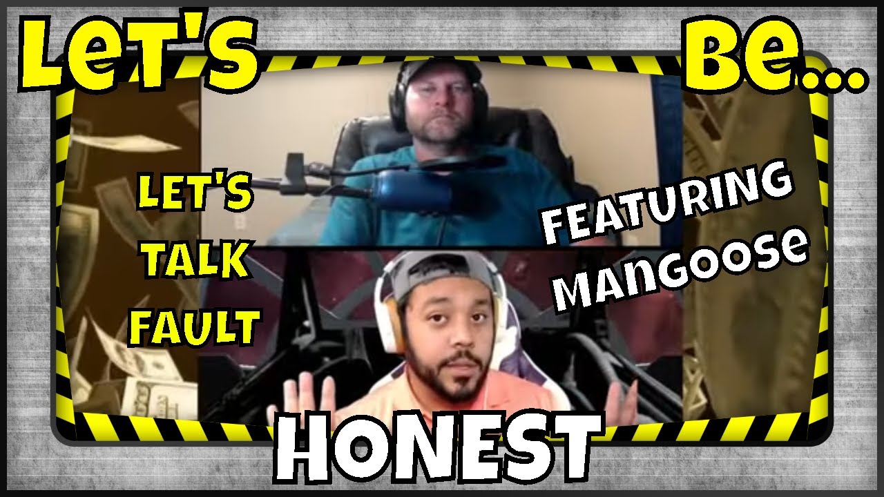 LET'S BE HONEST - Mangoose and Windu talk about Fault