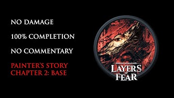 Layers of Fear Remake | NO DAMAGE/100% COMPLETION - Chapter 2: Base