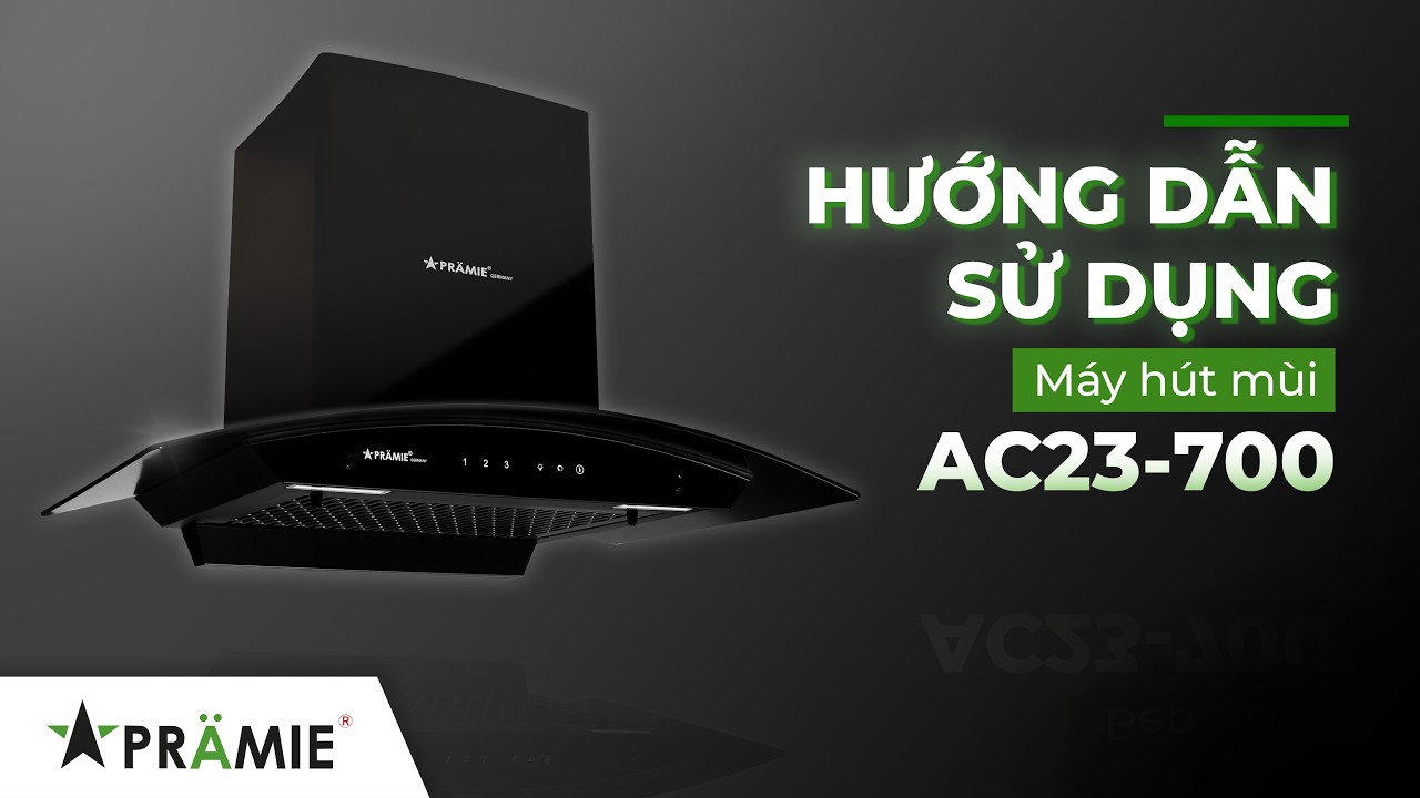Hướng Dẫn Sử Dụng Máy Hút Mùi Kính Cong Pramie AC23-700 - YouTube