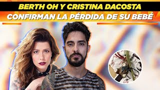 Berth Oh Y Cristina Dacosta Confirman La Pérdida De Su Bebé