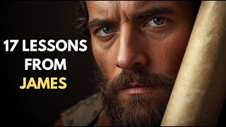 “17 Lessons from James That Will Transform Your Walk with God ”
