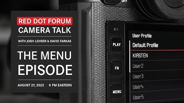 Red Dot Forum Camera Talk: The Leica Menu Episode - Part I: SL2 / SL2-S