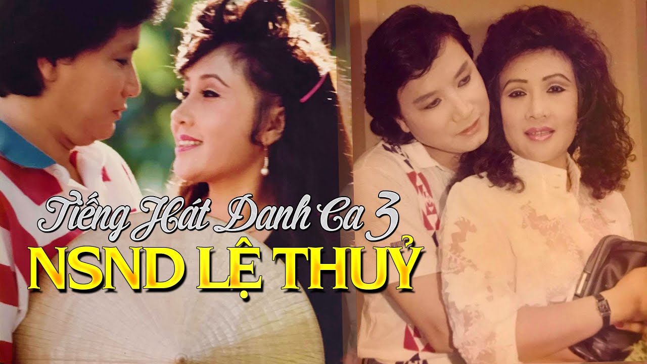 Tiếng Hát Danh Ca 3 LỆ THỦY MINH VƯƠNG & NHỮNG VAI ĐỂ ĐỜI YouTube