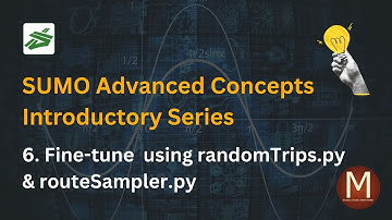 SUMO Advanced | Fine tune the model using randomTrips.py & routeSampler.py
