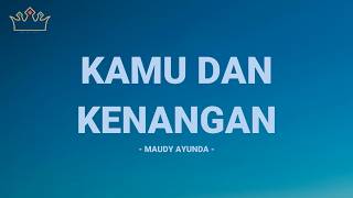 Maudy Ayunda - Kamu Dan Kenangan // Mix Lirik