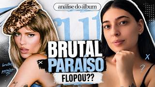 BRUTAL PARAISO FLOPOU? Identidade do album? Músicas descartáveis? Referências?….e muito mais….