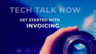 Get Started with Microsoft Invoicing Episode 40 May 10, 2019