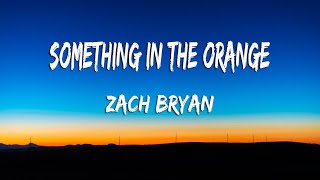 Zach Bryan - Something In The Orange (Lyrics)