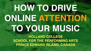 HOW TO DRIVE ONLINE ATTENTION TO YOUR MUSIC | University Talks