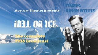 "Hell on Ice" (1938) - Orson Welles' Riveting Radio Drama | Mercury Theater 📻🎙️❄️