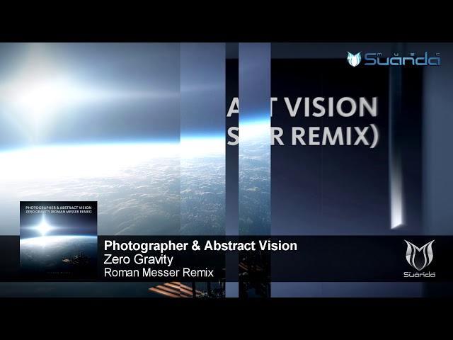 Photographer & Abstract Vision - Zero Gravity (Roman Messer Remix)
