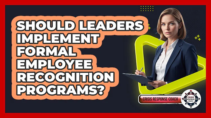 Should Leaders Implement Formal Employee Recognition Programs?