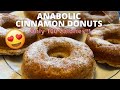 ANABOLIC CINNAMON DONUTS Recipe EASY to make | Only 100 Calories | High Protein Shredding Meal Plan